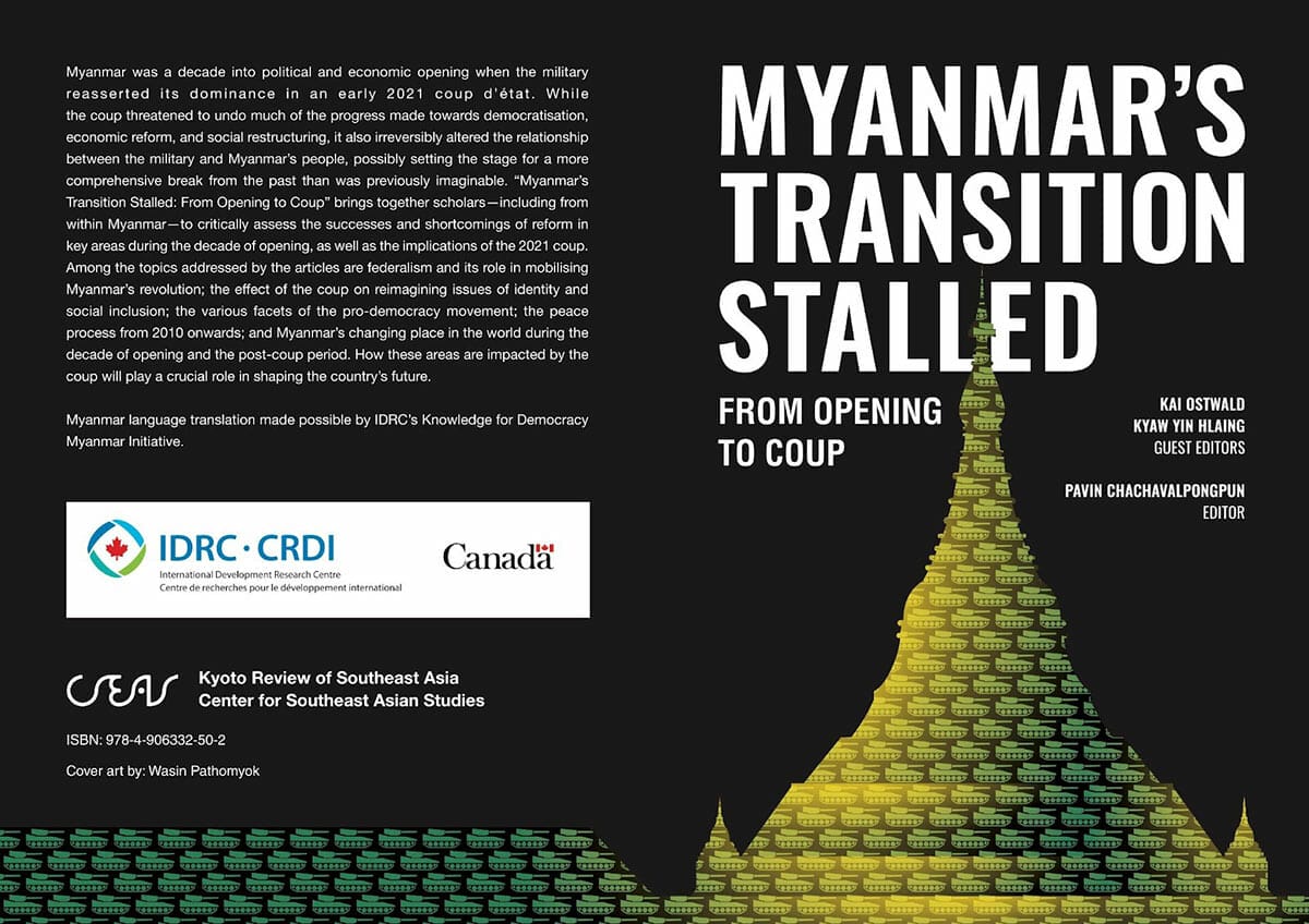Kyoto Review of Southeast Asia: Issue 31 – Myanmar’s Transition Stalled: From Opening to Coup. Published by CSEAS, Kyoto University